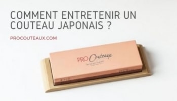 Comment entretenir un couteau Japonais ? 