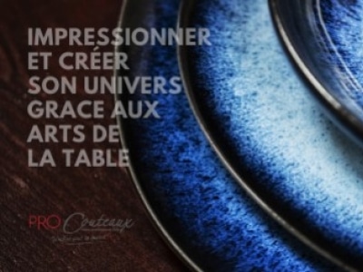 Impressionner et créer son univers grâce à la subtilité de l’art de la table